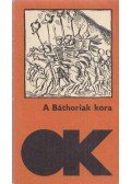 Sebes Katalin - A Báthoriak kora