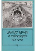 Baktay Ervin - A csillagfejtés könyve