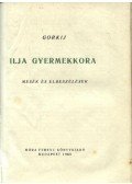 Maxim Gorkij - Ilja gyermekkora