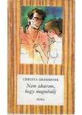 Grasmeyer, Christa - Nem akarom, hogy megnősülj