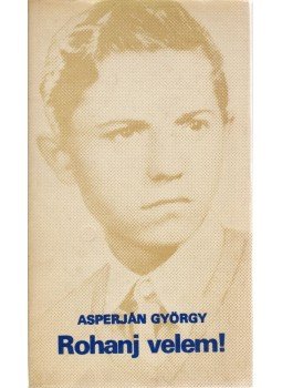 Asperján György - Rohanj velem! Asperján György - Rohanj velem!, Budapest 1980 antikvár könyv