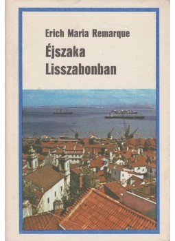 Erich Maria Remarque - Éjszaka Lisszabonban, Budapest 1980 antikvár könyv