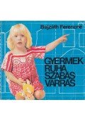 Bajzáth Ferencné - Gyermekruha szabás-varrás