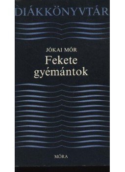 Jókai Mór - Fekete gyémántok Jókai Mór - Fekete gyémántok, Budapest 1987 antikvár könyv