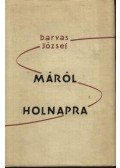 Darvas József - Máról-holnapra