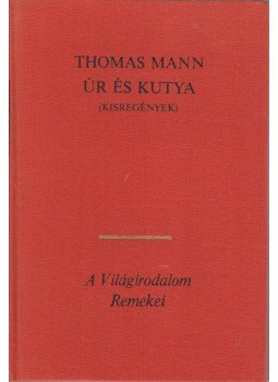 Thomas Mann - Úr és kutya Thomas Mann - Úr és kutya, Budapest 1979 antikvár könyv