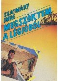 Szatmáry Imre - Megszöktem a légióból