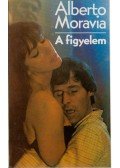 Alberto Moravia - A figyelem