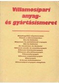 Lakatos Imre - Zilay Ferencné - Villamosipari anyag- és gyártásismeret