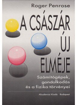 Penrose, Roger - A császár új elméje Penrose, Roger - A császár új elméje, Budapest 1993 antikvár könyv
