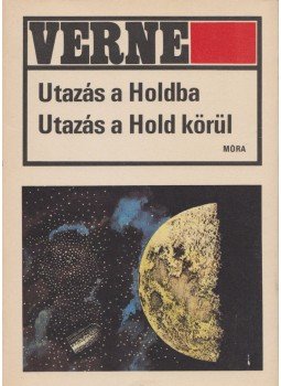 Jules Verne - Utazás a Holdba / Utazás a Hold körül Jules Verne - Utazás a Holdba / Utazás a Hold körül, Budapest 1976 antikvár könyv
