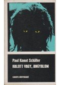 Schafer, Paul Kanut - Halott vagy, angyalom