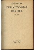 John Steinbeck - Érik a gyümölcs / Kék öböl I-II.