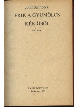 John Steinbeck - Érik a gyümölcs / Kék öböl I-II. John Steinbeck - Érik a gyümölcs / Kék öböl I-II., Budapest 1976 antikvár könyv