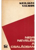Szilágyi Vilmos - Nemi nevelés a családban