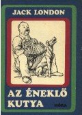 Jack London - Az éneklő kutya