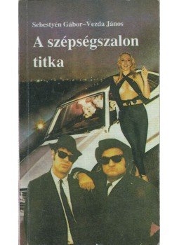 Sebestyén Gábor - Vezda János - A szépségszalon titka Sebestyén Gábor - Vezda János - A szépségszalon titka, Budapest 1987 antikvár könyv