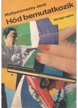 Mattyasovszky Jenő - Hód bemutatkozik Mattyasovszky Jenő - Hód bemutatkozik, Budapest 1981 antikvár könyv