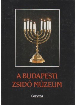 Benoschofsky Ilona, Scheiber Sándor - A Budapesti Zsidó Múzeum Benoschofsky Ilona, Scheiber Sándor - A Budapesti Zsidó Múzeum, Budapest 1996 antikvár könyv