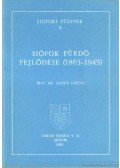 Dr. Lukács Károly - Siófok fürdő fejlődése (1863-1945)