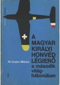 M. Szabó Miklós - A Magyar Királyi Honvéd Légierő a második világháborúban