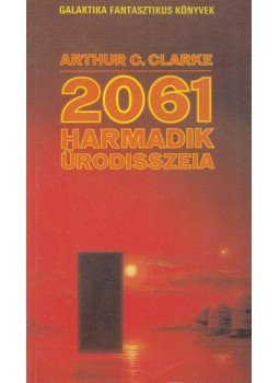 Arthur C. Clarke - 2061 - Harmadik űrodisszeia Arthur C. Clarke - 2061 - Harmadik űrodisszeia, Budapest 1990 antikvár könyv