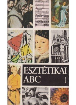 Szerdahelyi István, Csibra István - Esztétikai ABC Szerdahelyi István, Csibra István - Esztétikai ABC, Budapest 1977 antikvár könyv
