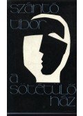 Szántó Tibor - A sötétülő ház