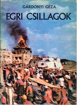 Gárdonyi Géza - Egri csillagok Gárdonyi Géza - Egri csillagok, Budapest - Uzsgorod 1976 antikvár könyv