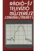 Mező Béla - Varsányi János,Pálinszki Antal - S. Tóth Ferenc - Rádió- és televízió műszerész szakmai ismeret I-II. kötet