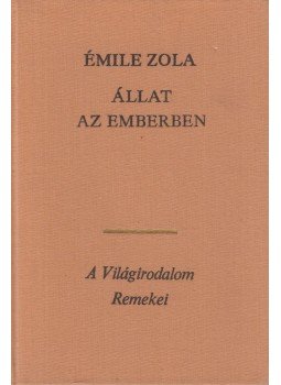 Émile Zola - Állat az emberben Émile Zola - Állat az emberben, Budapest 1975 antikvár könyv