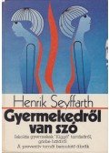 Seyffarth, Henrik - Gyermekedről van szó