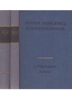 Henryk Sienkiewicz - Kereszteslovagok I-II. Henryk Sienkiewicz - Kereszteslovagok I-II., Budapest 1975 antikvár könyv