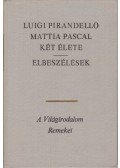 Pirandello, Luigi - Mattia Pascal két élete / Elbeszélések