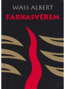 Wass Albert - Farkasverem Wass Albert - Farkasverem, Marosvásárhely 2002 antikvár könyv