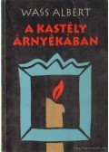 Wass Albert - A kastély árnyékában