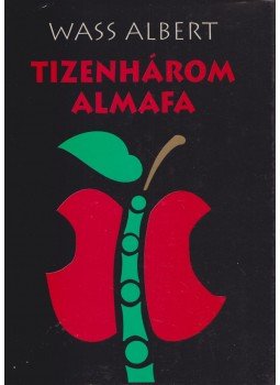 Wass Albert - Tizenhárom almafa Wass Albert - Tizenhárom almafa, Marosvásárhely 1999 antikvár könyv