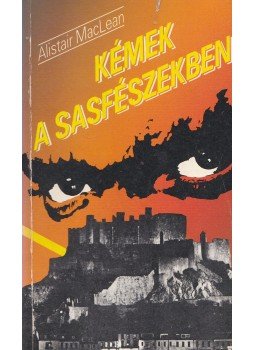 MacLean, Alistair - Kémek a Sasfészekben MacLean, Alistair - Kémek a Sasfészekben, Budapest 1986 antikvár könyv