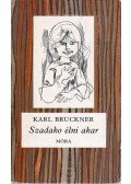 Bruckner, Karl - Szadakó élni akar
