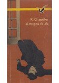 Raymond Chandler - A magas ablak