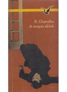Raymond Chandler - A magas ablak Raymond Chandler - A magas ablak, Budapest 1969 antikvár könyv