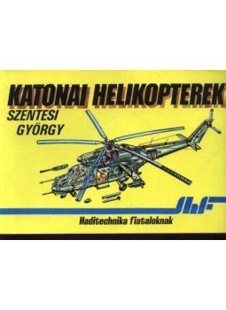 Szentesi György - Katonai helikopterek Szentesi György - Katonai helikopterek, Budapest 1986 antikvár könyv