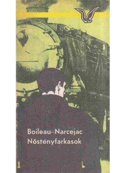 Boileau-Narcejac - Nőstényfarkasok Boileau-Narcejac - Nőstényfarkasok, Budapest 1984 antikvár könyv