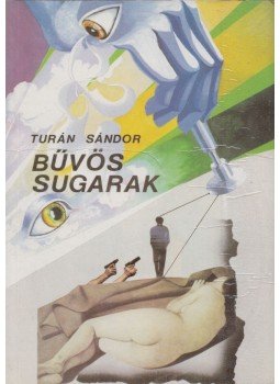Turán Sándor - Bűvös sugarak Turán Sándor - Bűvös sugarak, Budapest 1989 antikvár könyv