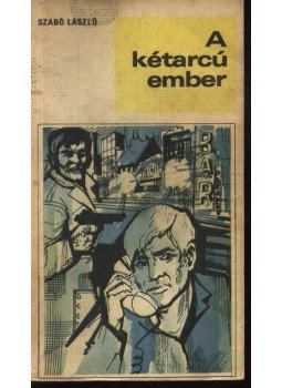 Szabó László - A kétarcú ember Szabó László - A kétarcú ember, Budapest 1970 antikvár könyv