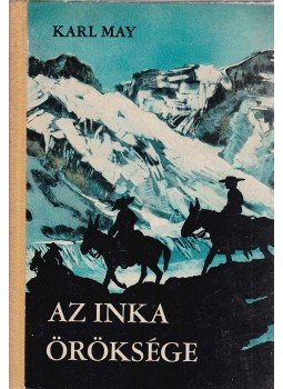Karl May - Az inka öröksége Karl May - Az inka öröksége, Budapest 1968 antikvár könyv