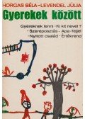 Horgas Béla,Levendel Júlia - Gyerekek között