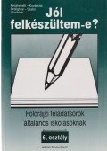 Szabó Katalin,Kovács Lászlóné,Kecskeméti Sarolta,Ördögh Béláné,Vizvári Albertné - Földrajzi feladatsorok általános iskolásoknak - 6. osztály