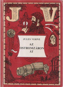 Jules Verne - Az ostromzáron át Jules Verne - Az ostromzáron át, Budapest 1982 antikvár könyv