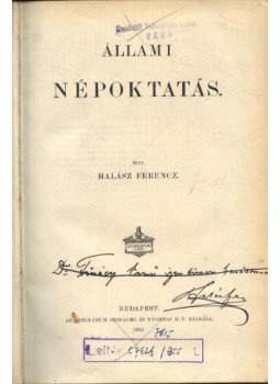 Halász Ferencz - Állami népoktatás (dedikált) Halász Ferencz - Állami népoktatás (dedikált), Budapest 1902 antikvár könyv